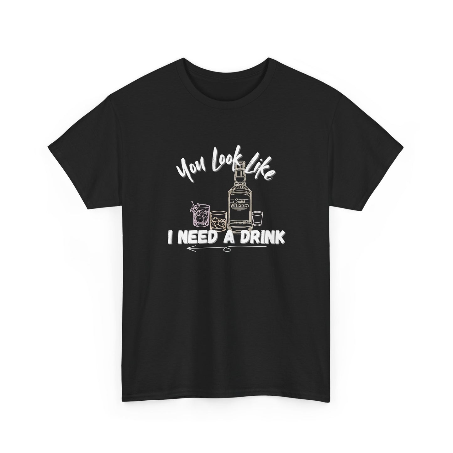 You Look Like I need a Drink Shirt