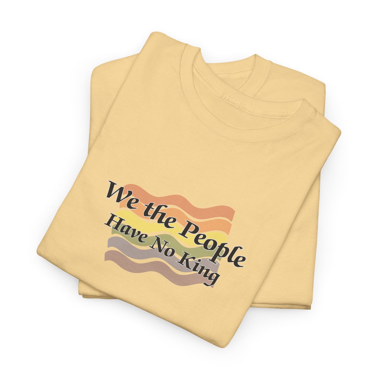 We the People Have No King Faded Pride Shirt