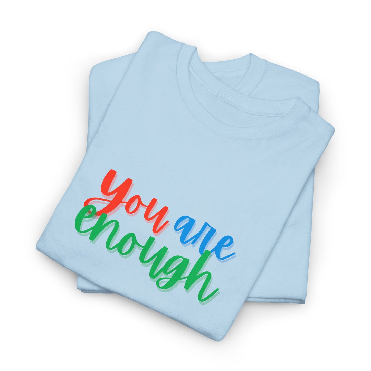 You Are Enough Pride Shirt
