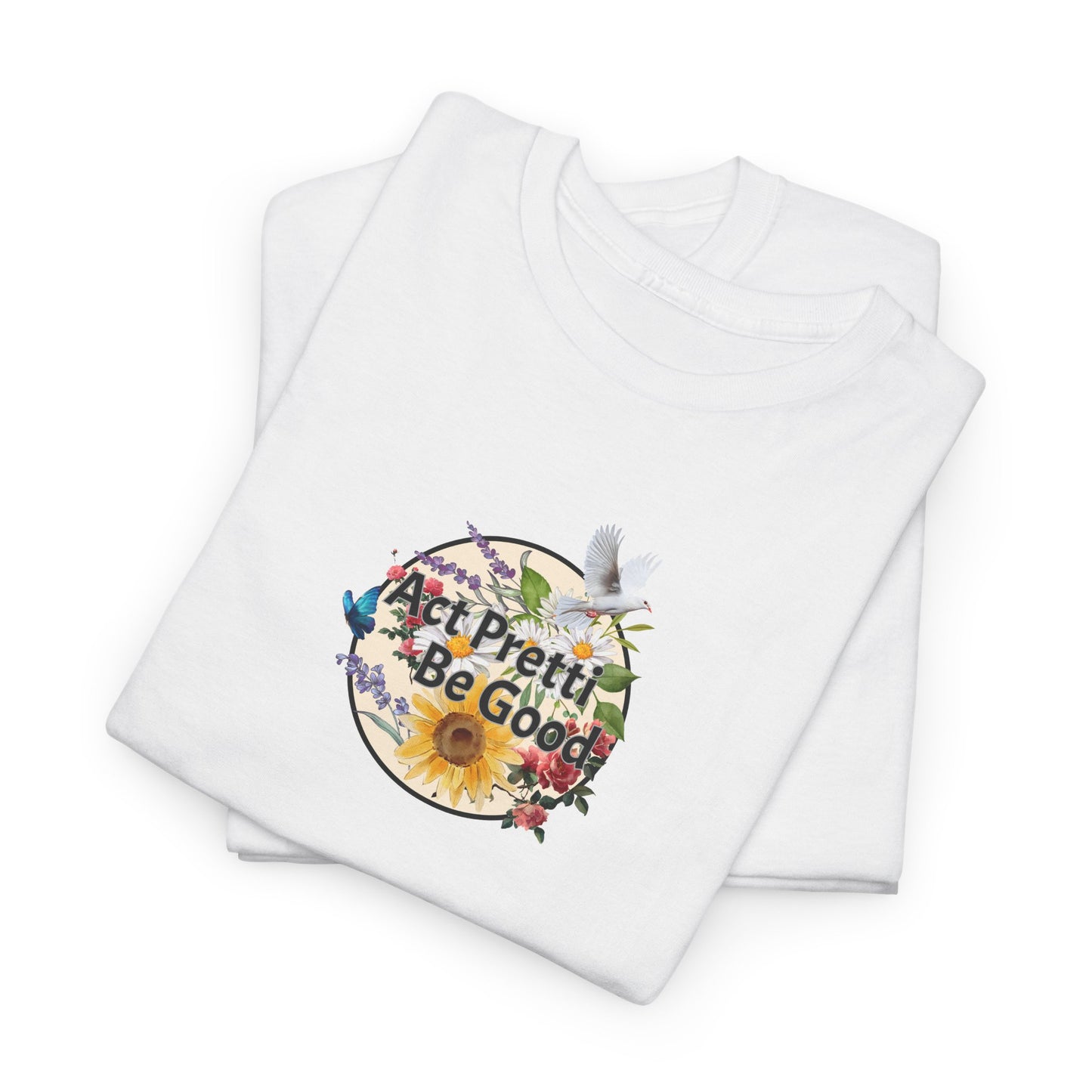 Act Pretti Be Good Circle Shirt