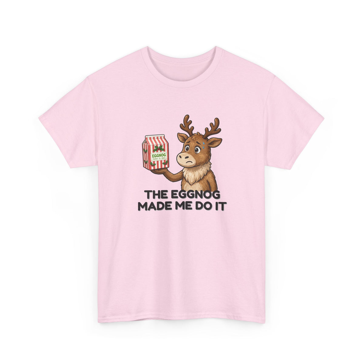 The Eggnog Made Me Do It Shirt