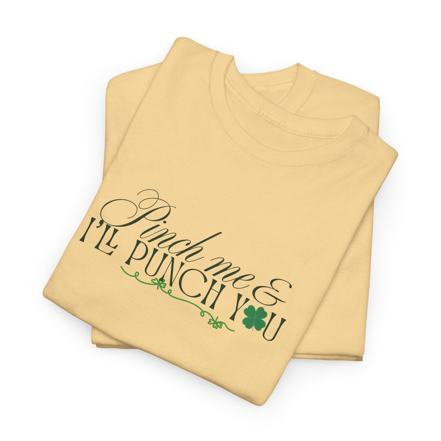 Pinch Me & I'll Punch You Shirt