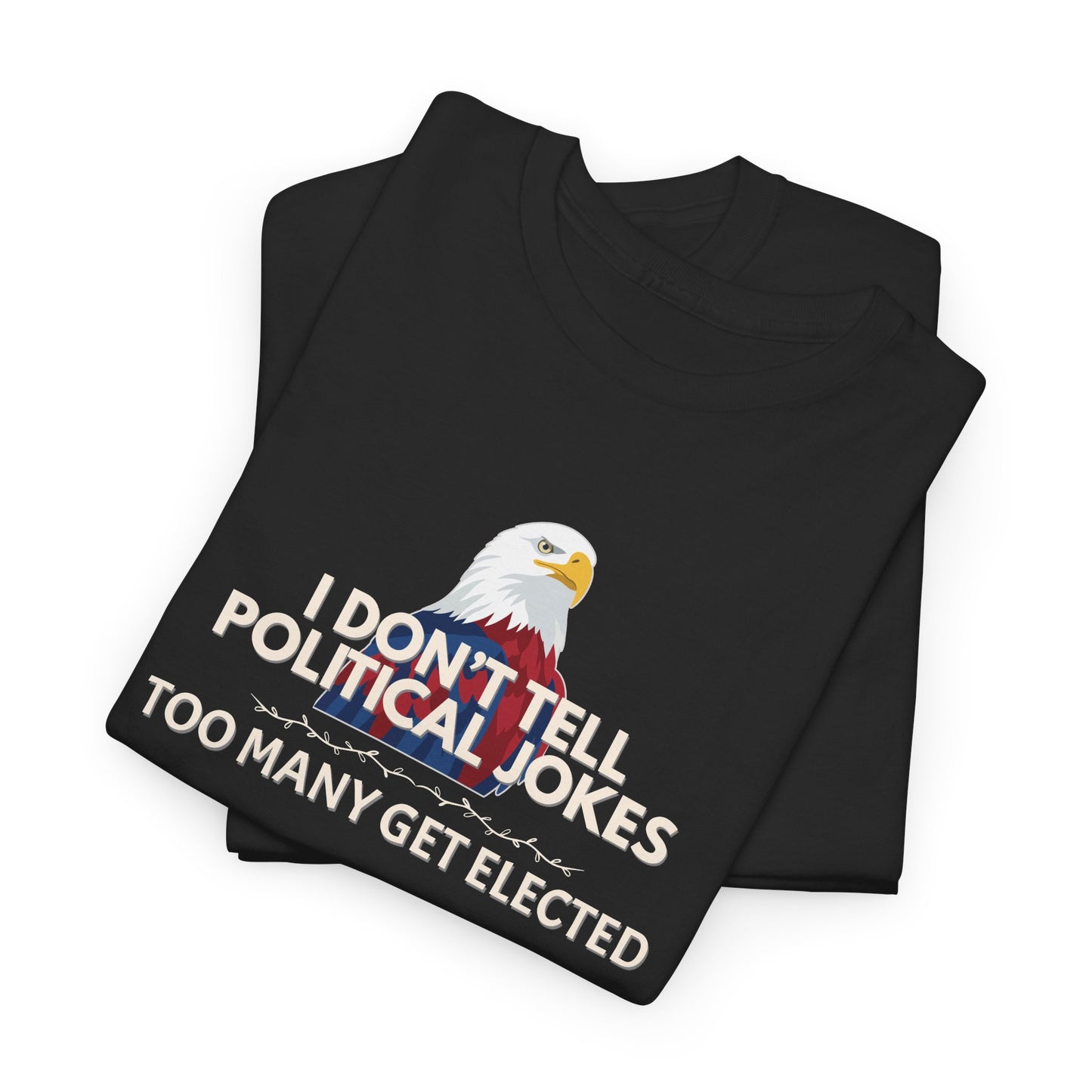 Don't Tell Political Jokes Shirt
