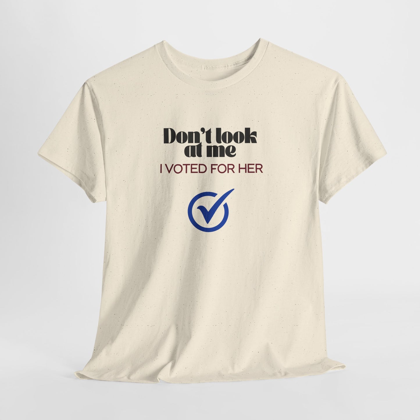 Don't Look at Me Voting Shirt