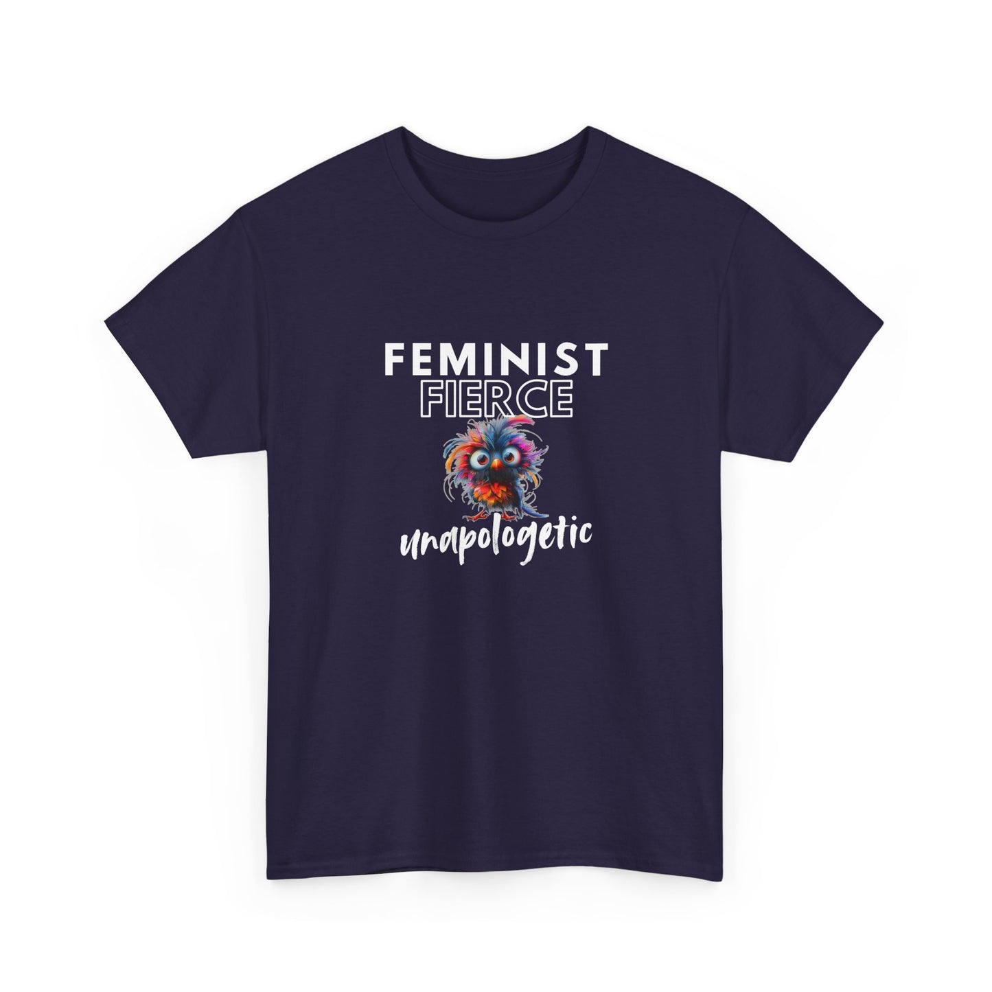 Feminist, Fierce, Unapologetic Bird Shirt
