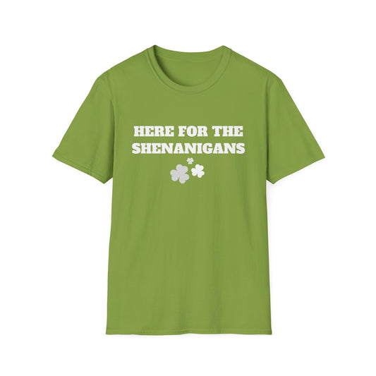 Here for the Shenanigans, St Patty's Day T-Shirt