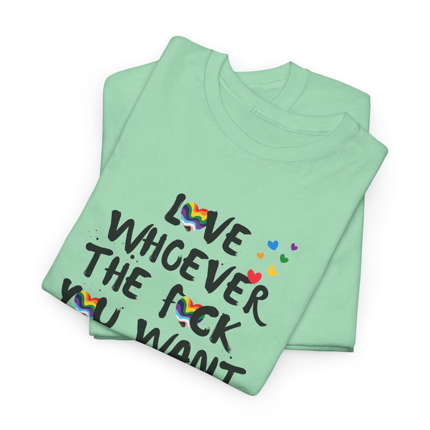 Love Whoever You Want Tee | Pride Shirt