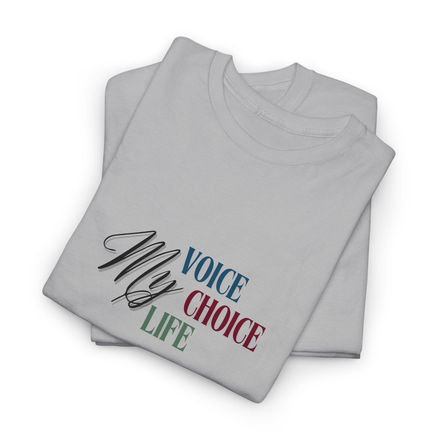 My Voice, My Choice, My Life Shirt