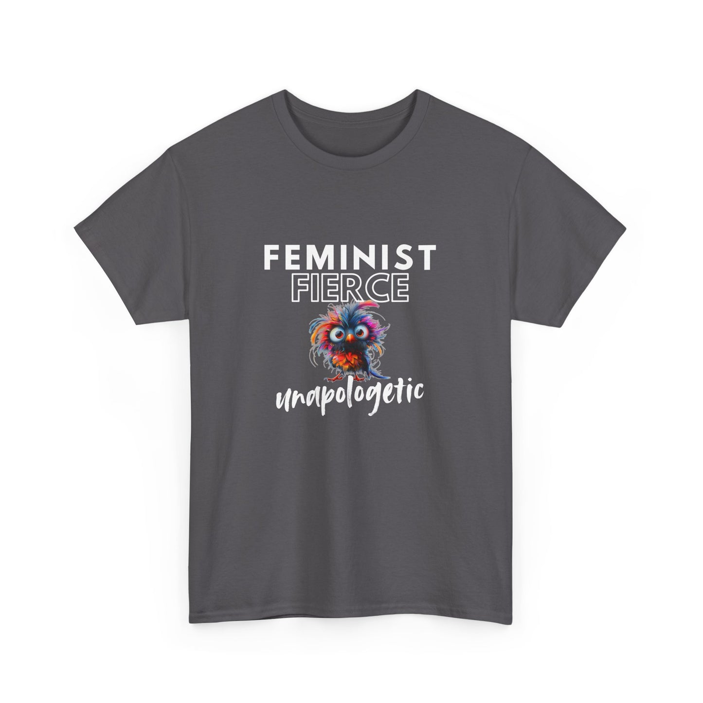 Feminist, Fierce, and Unapologetic Tee