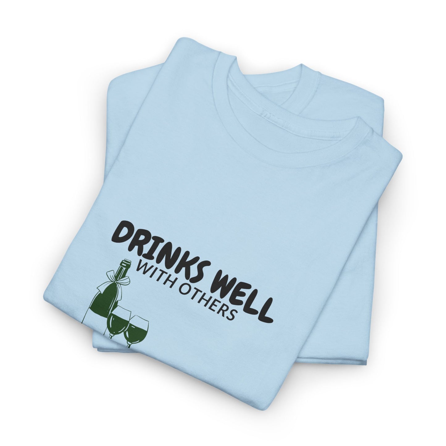 Drinks Well With Others Shirt