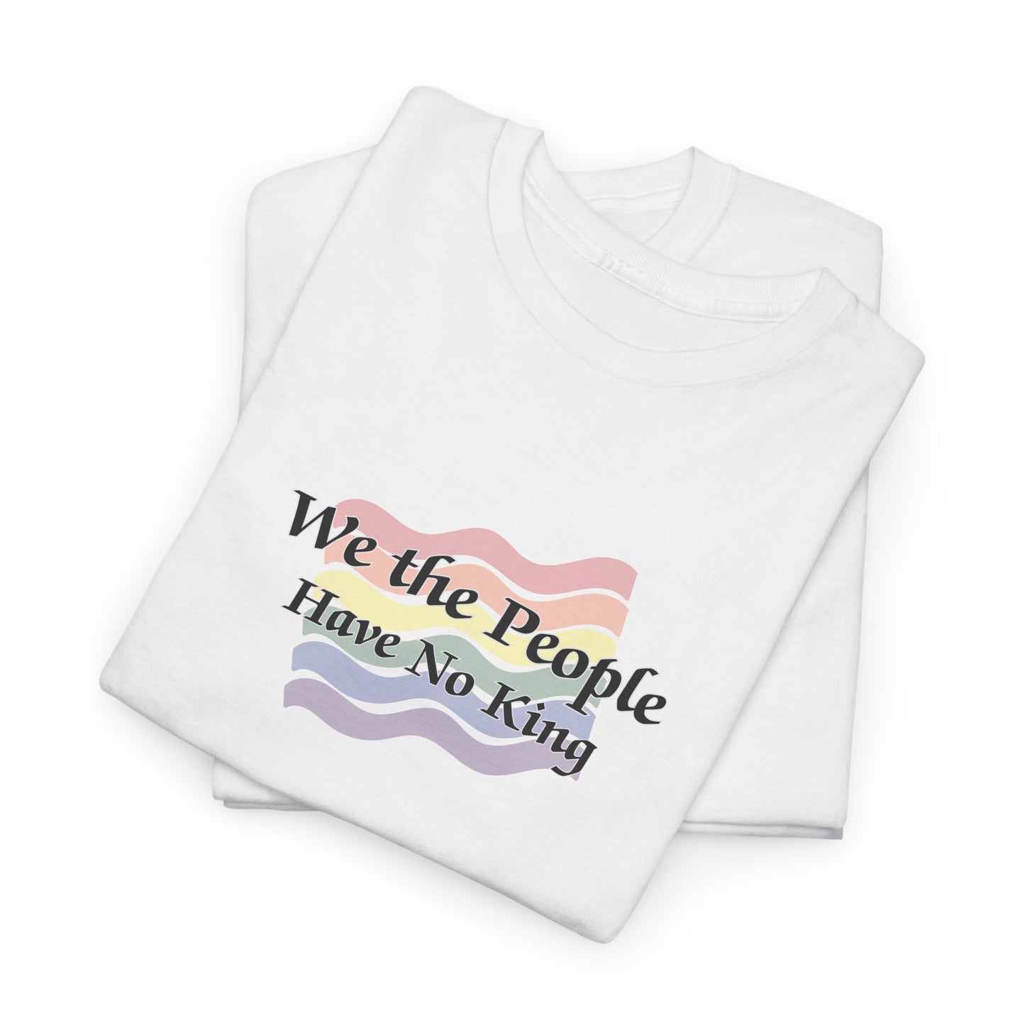 We the People Have No King Faded Pride Shirt
