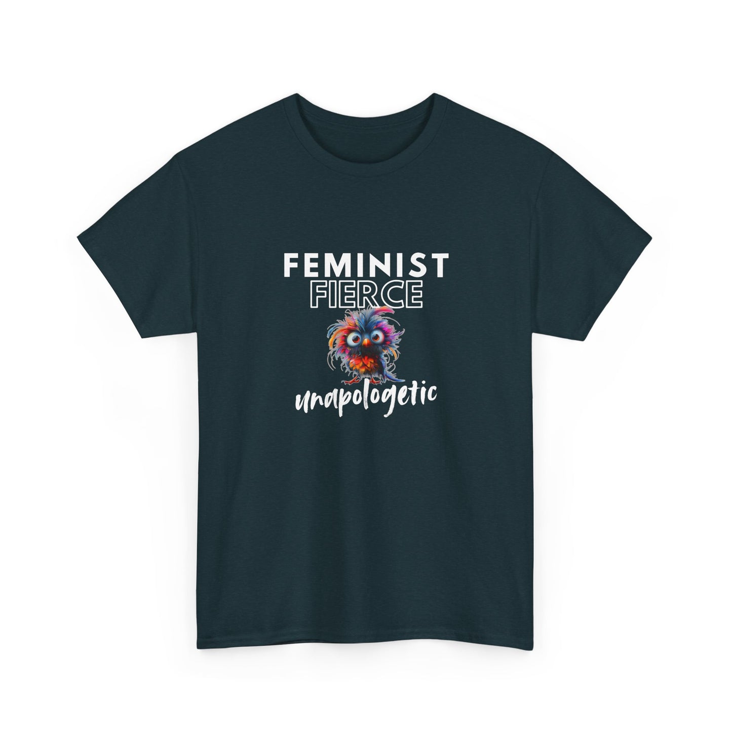 Feminist, Fierce, Unapologetic Bird Shirt
