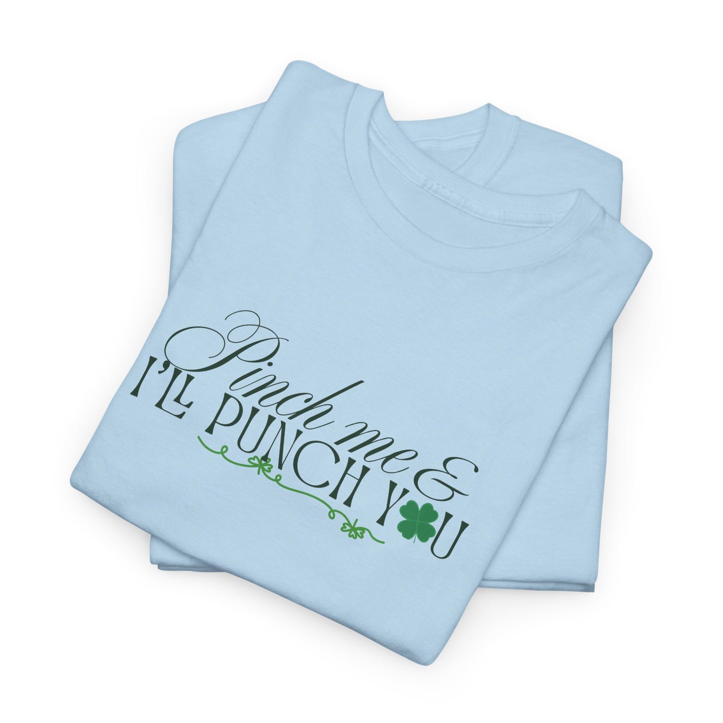 Pinch Me & I'll Punch You Shirt