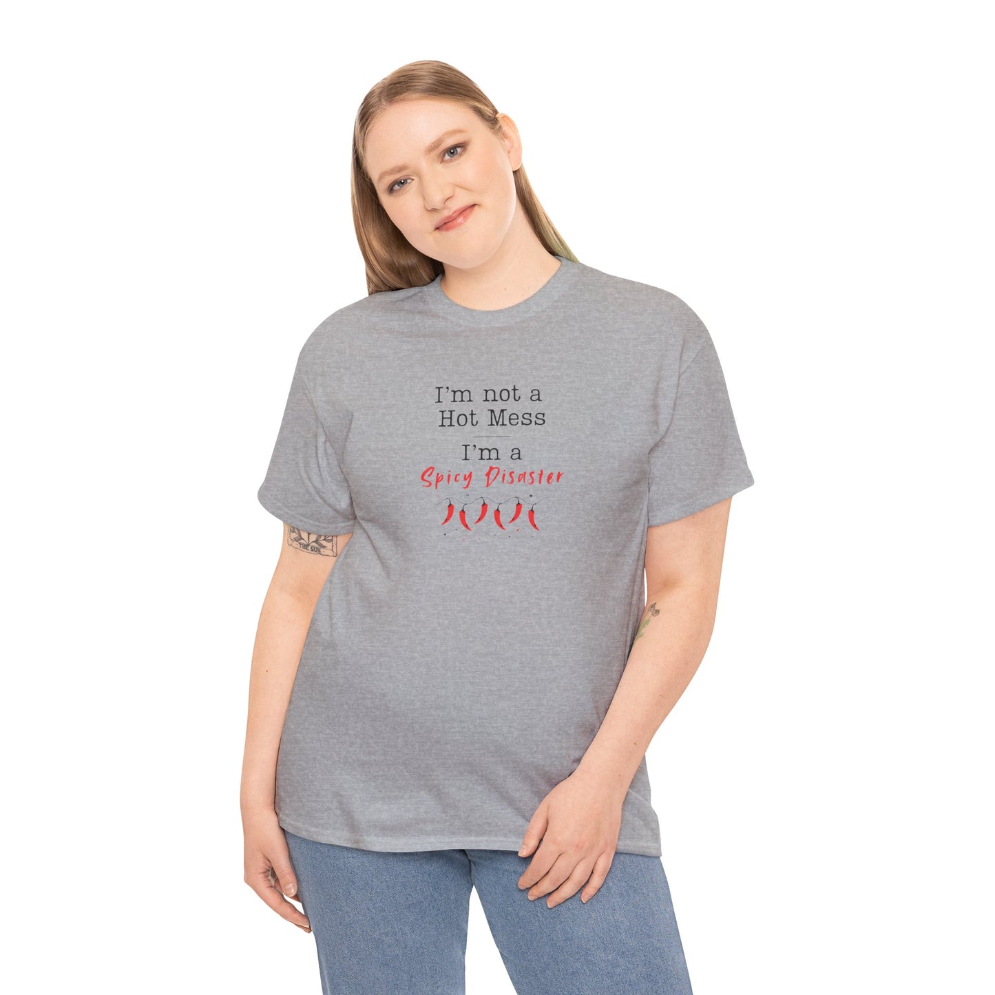 I'm not a Hot Mess, I'm a Spicy Disaster Shirt