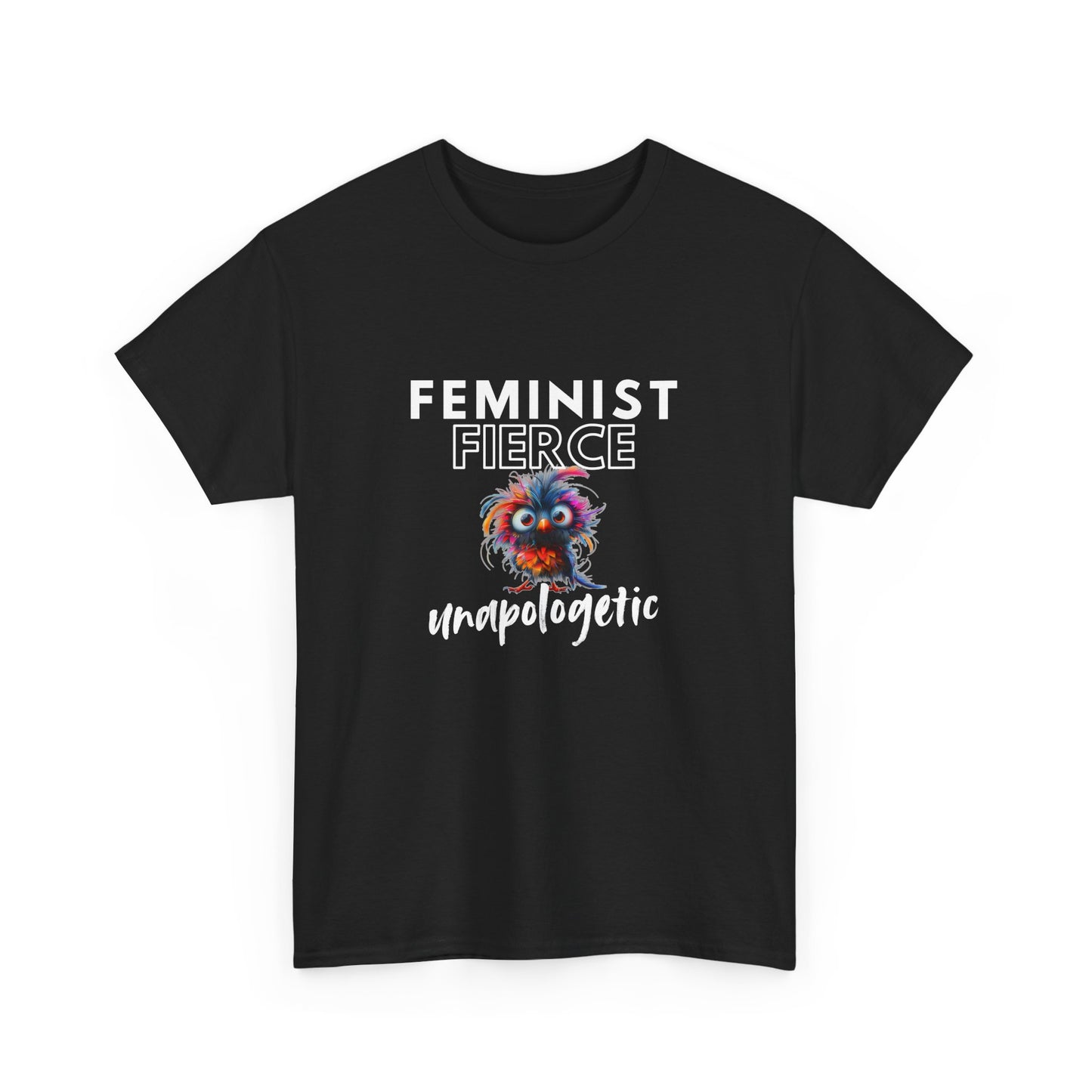 Feminist, Fierce, and Unapologetic Tee