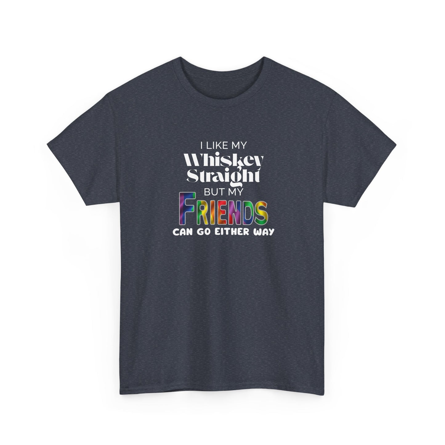 I Like My Whiskey Straight, Pride Shirt