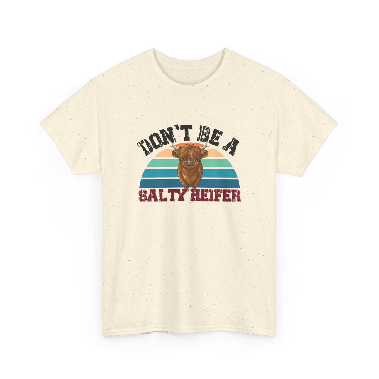 Don't Be a Salty Heifer Shirt