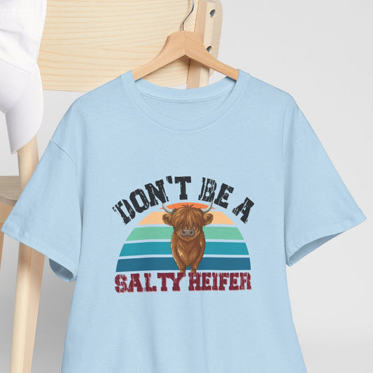 Don't Be a Salty Heifer Shirt