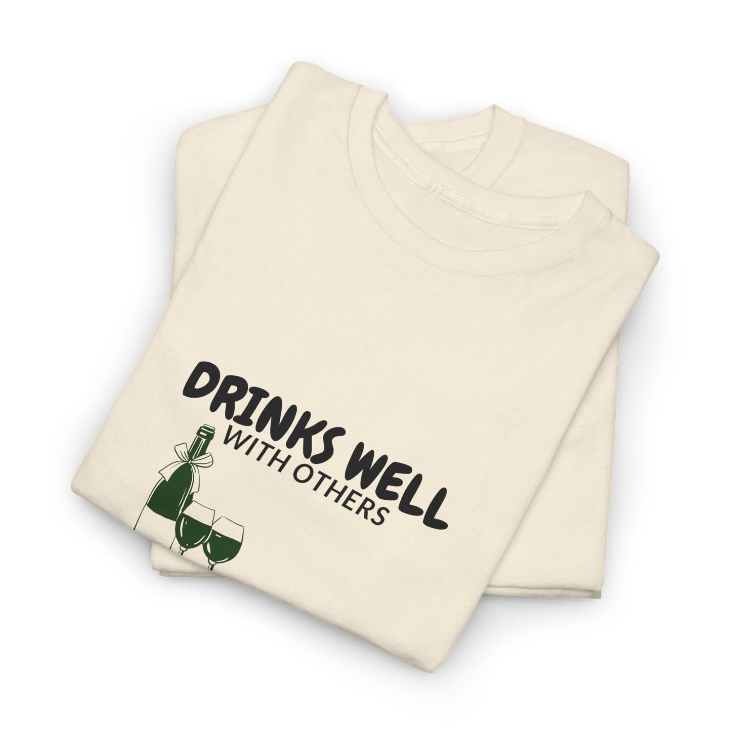 Drinks Well With Others Shirt