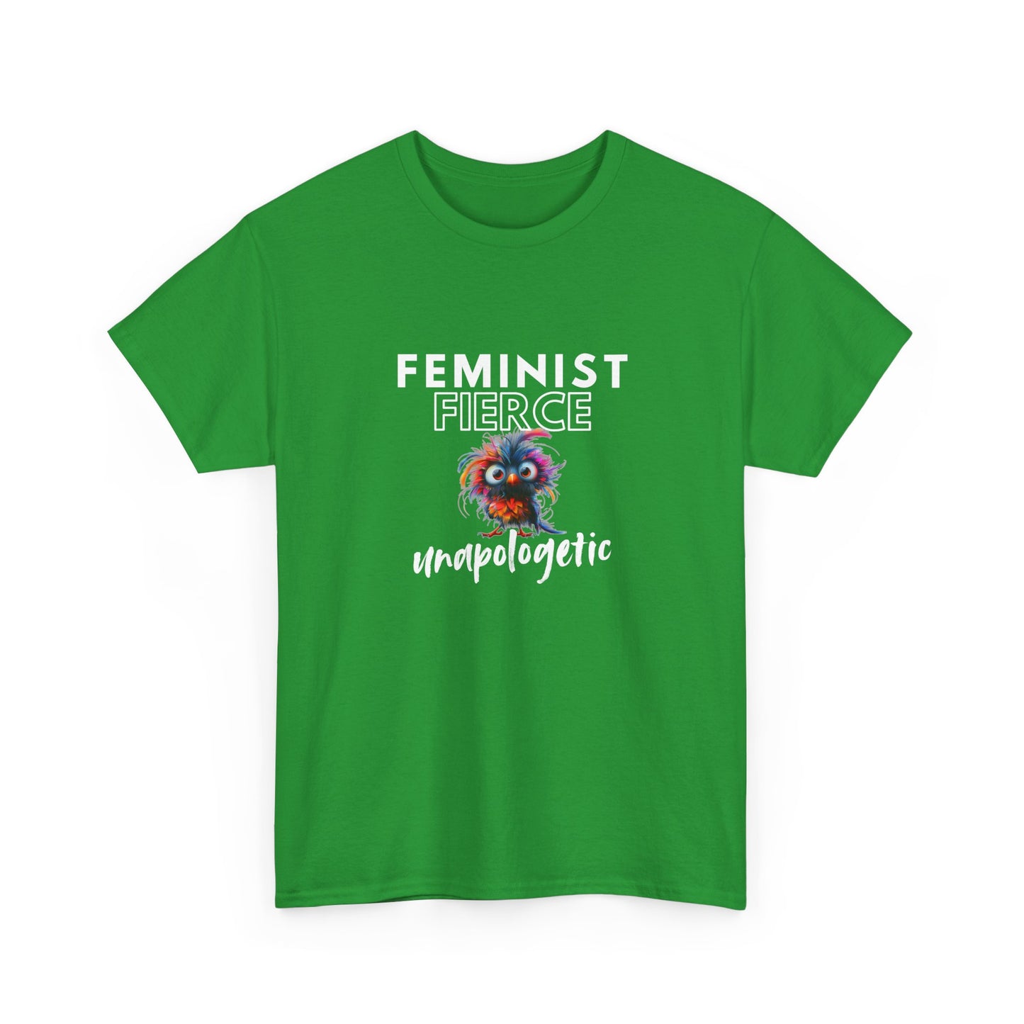 Feminist, Fierce, Unapologetic Bird Shirt