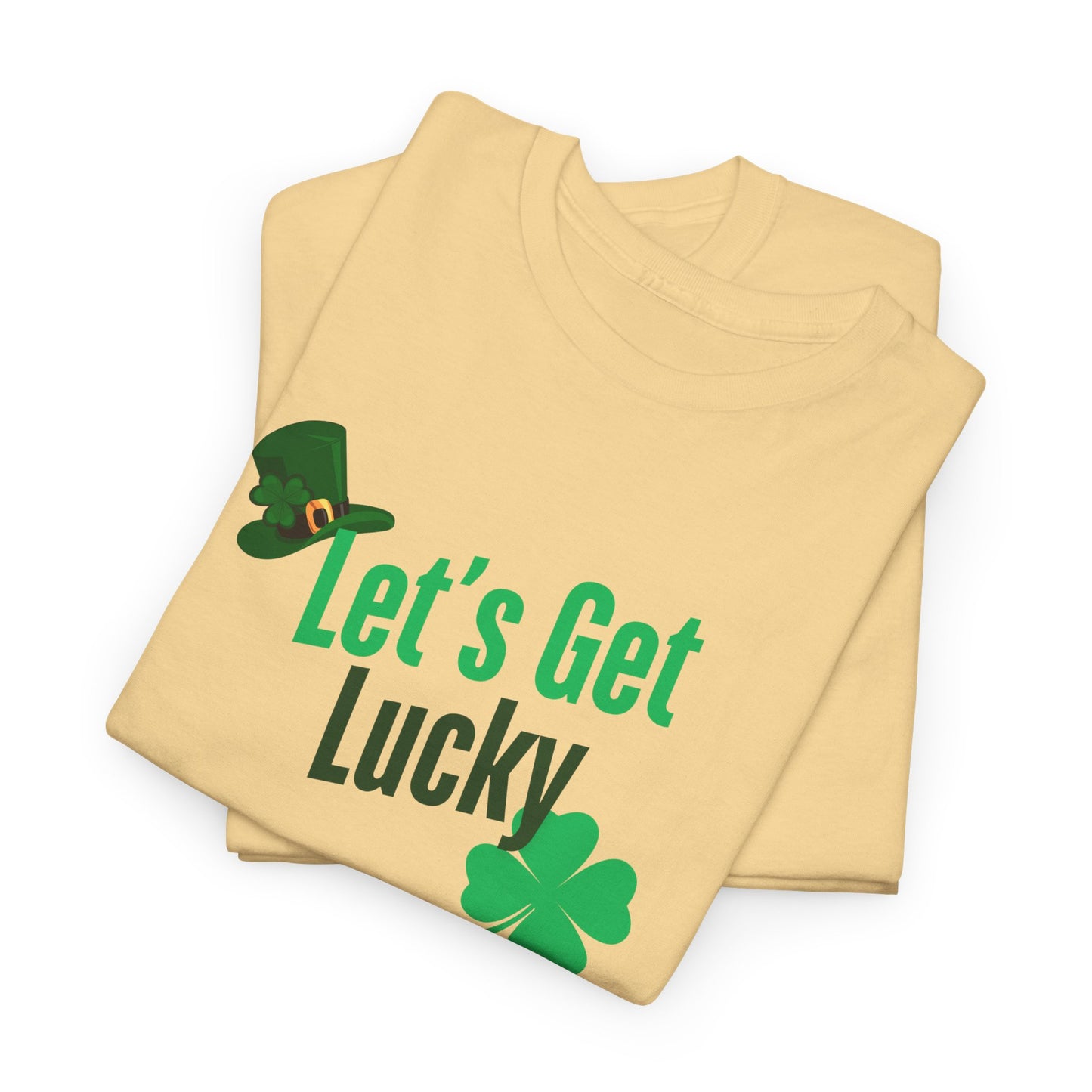 Let's Get Lucky, St. Patty Day Shirt