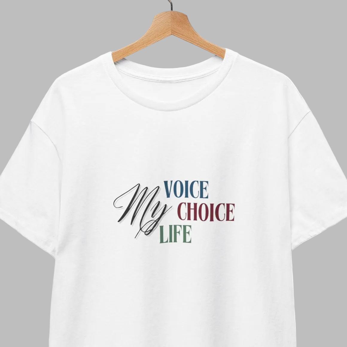 My Voice, My Choice, My Life Shirt