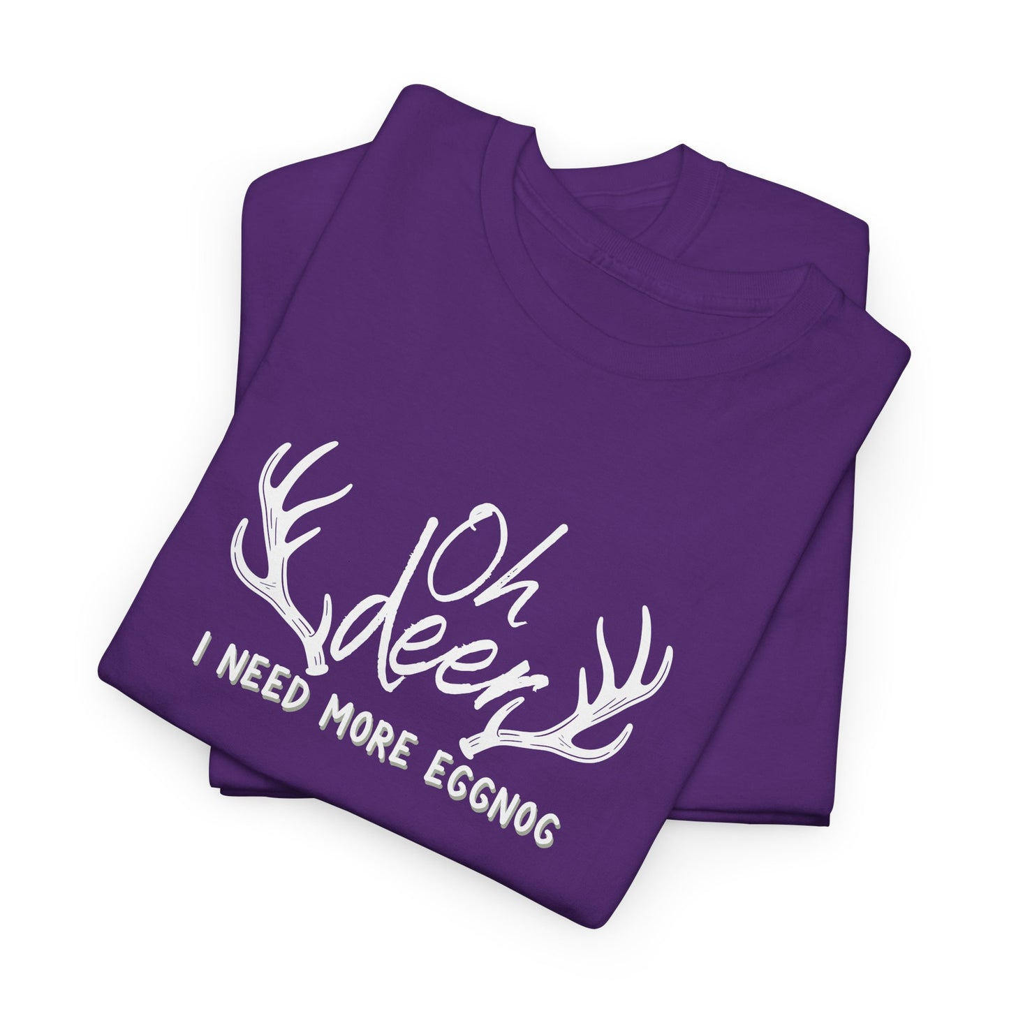 Oh Deer, I Need Eggnog Shirt