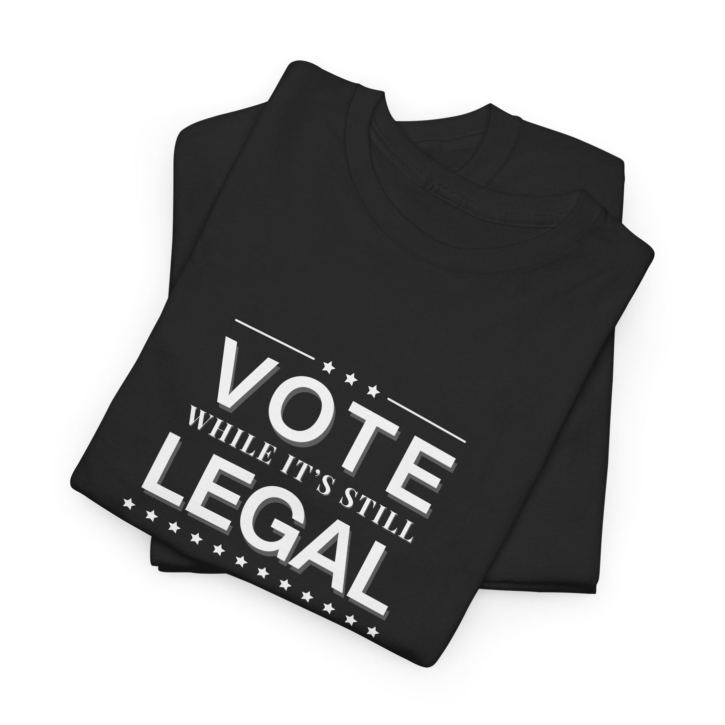 Vote While It's Still Legal Shirt
