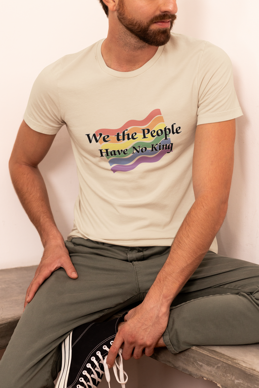 We the People, Pride, No King Unisex T-Shirt
