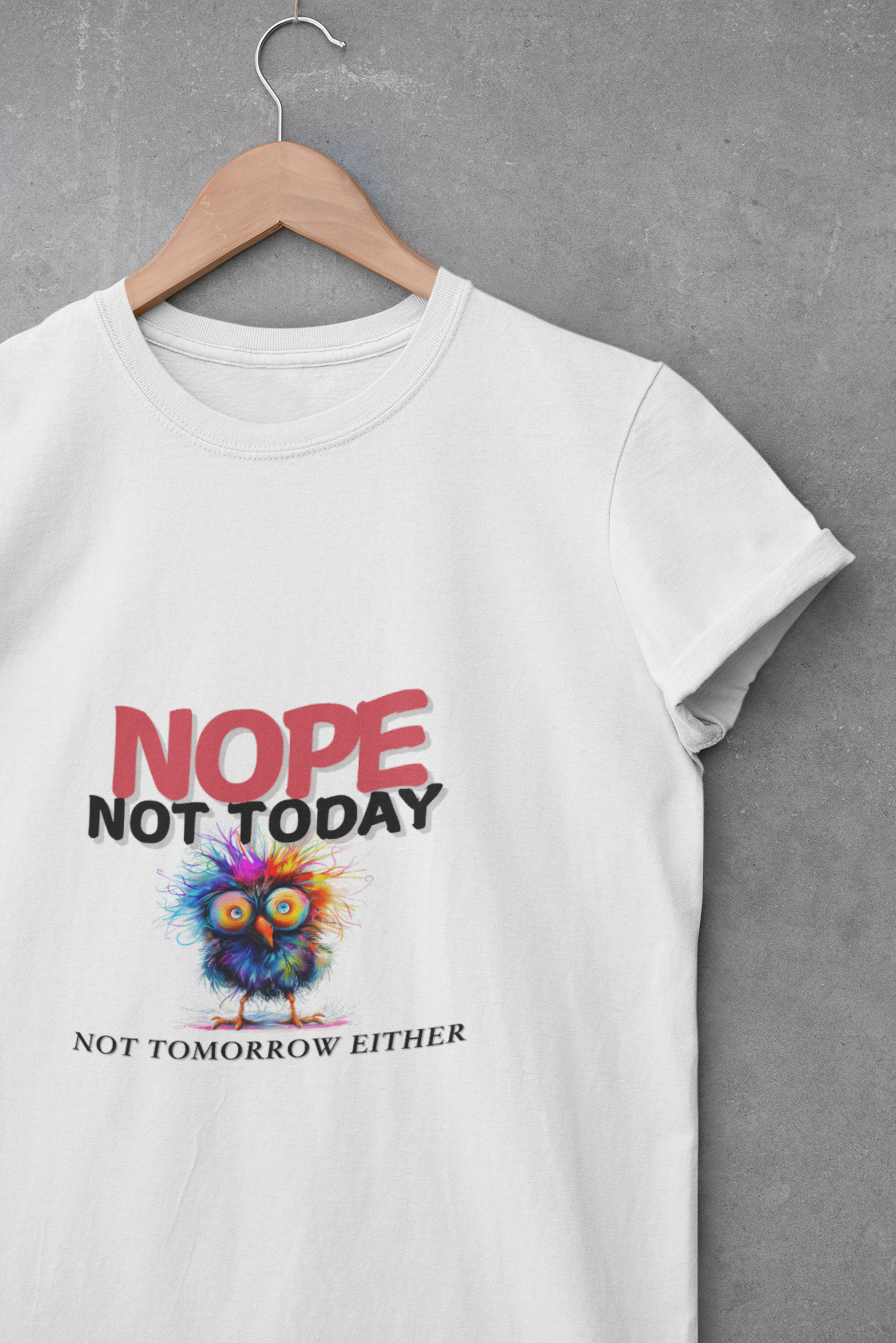 "Nope Not Today" - Humor T-Shirt, Perfect for Lazy Days, Everyday Comfort