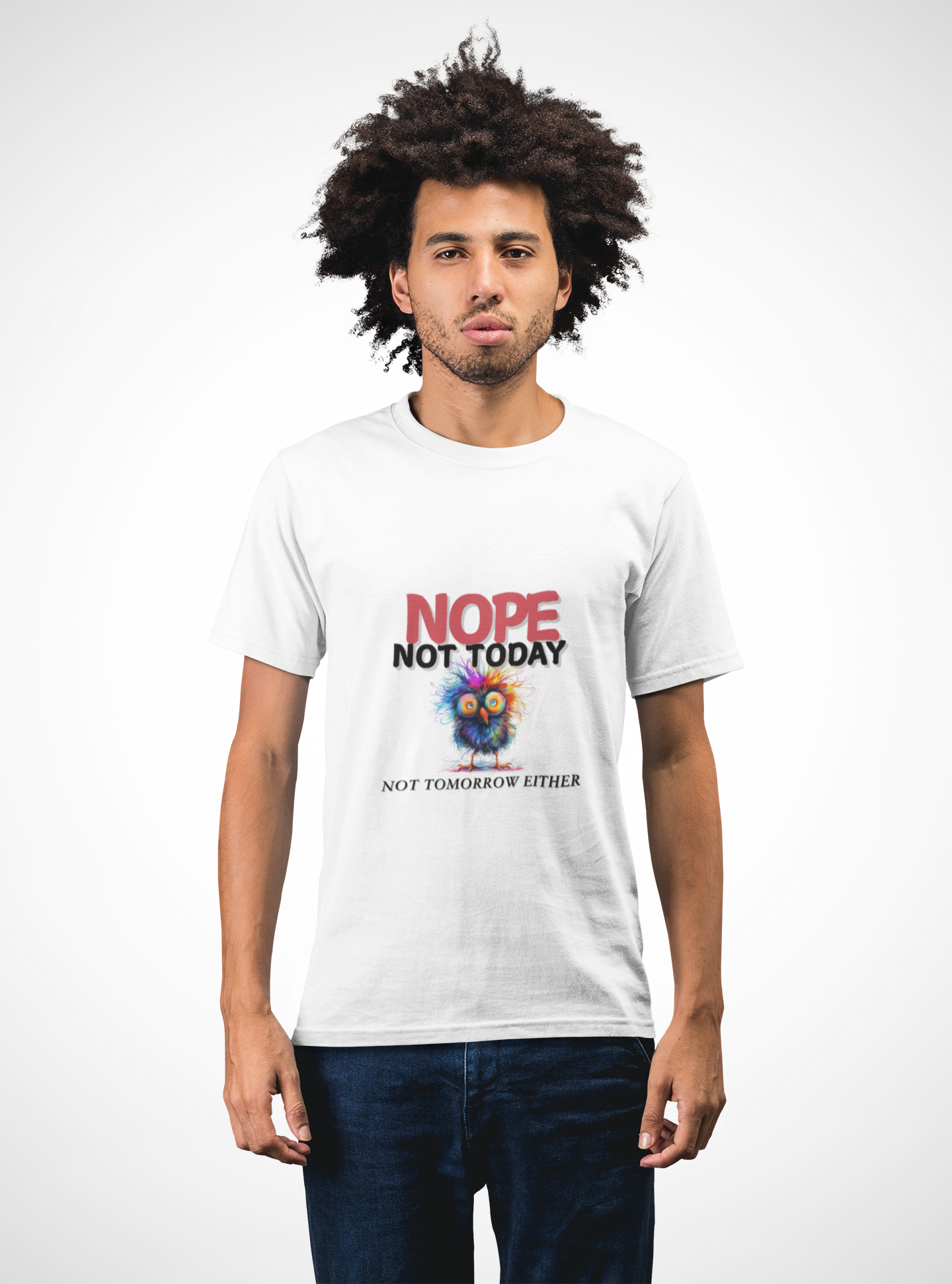 "Nope Not Today" - Humor T-Shirt, Perfect for Lazy Days, Everyday Comfort