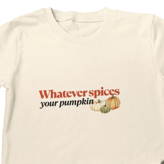 Whatever Spices Your Pumpkin T-Shirt