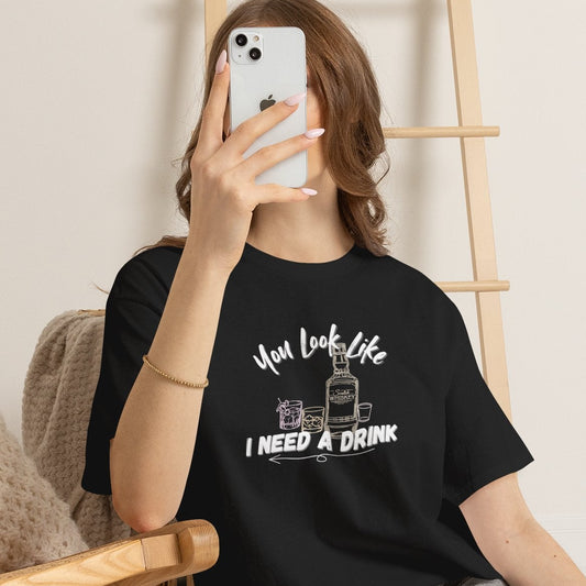 You Look Like I need a Drink Shirt