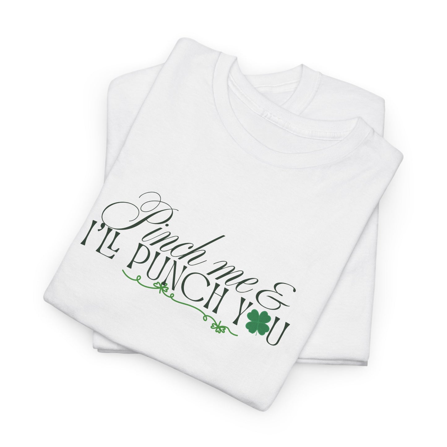Pinch Me & I'll Punch You Shirt