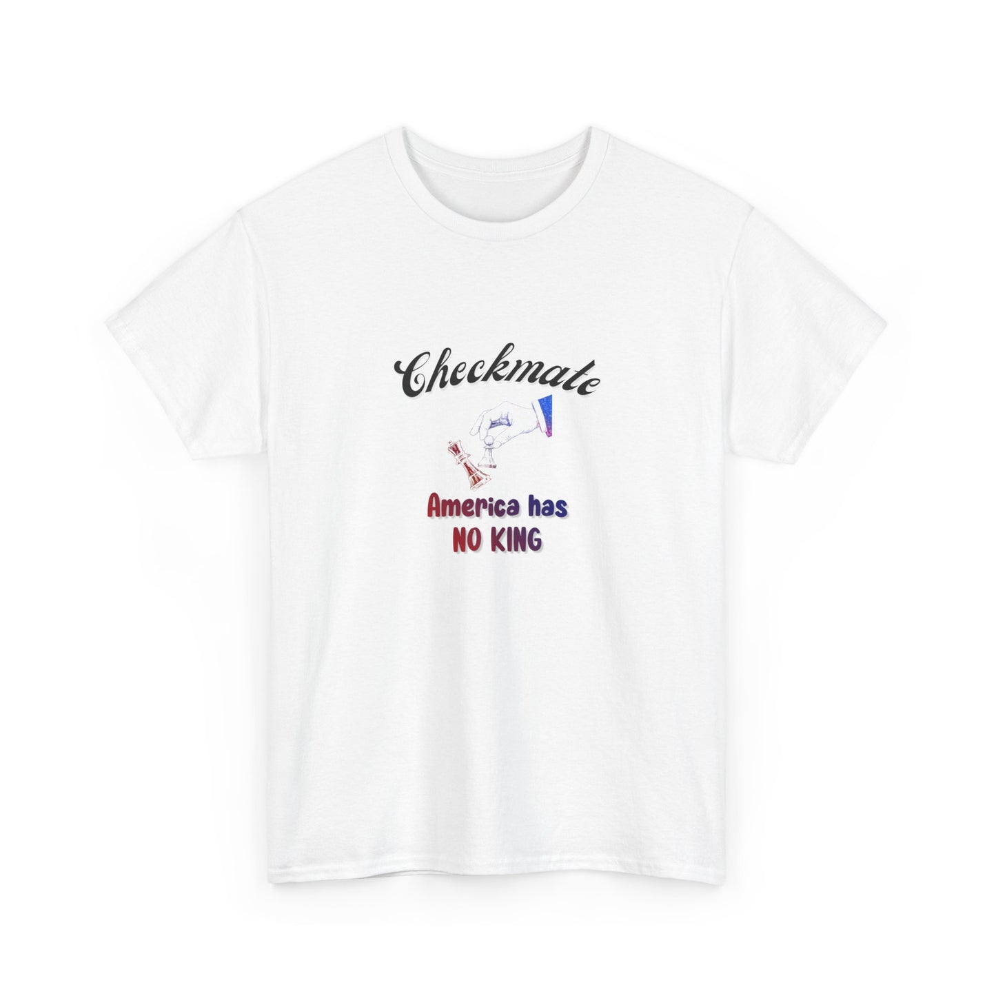 Checkmate America has NO KING; Political Shirt