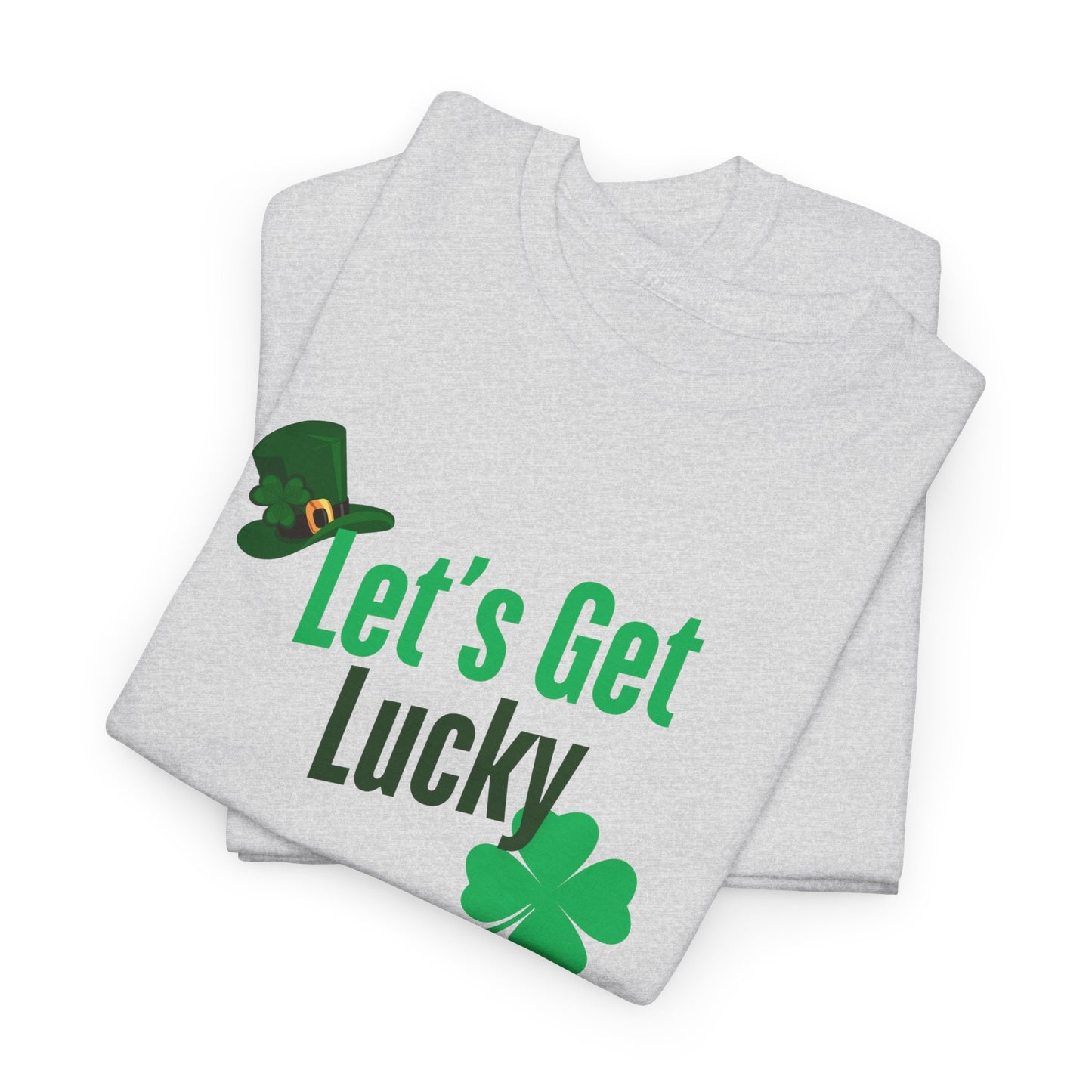 Let's Get Lucky, St. Patty Day Shirt
