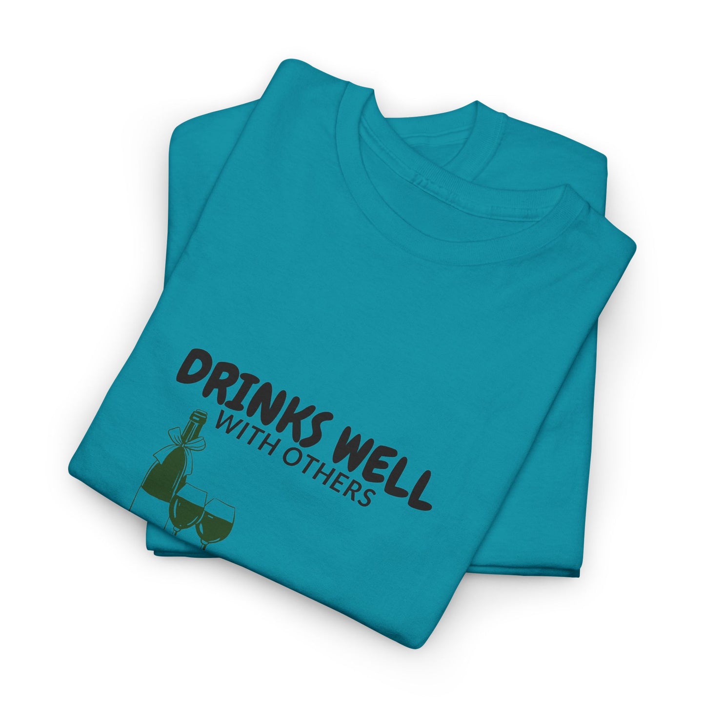 Drinks Well With Others Shirt