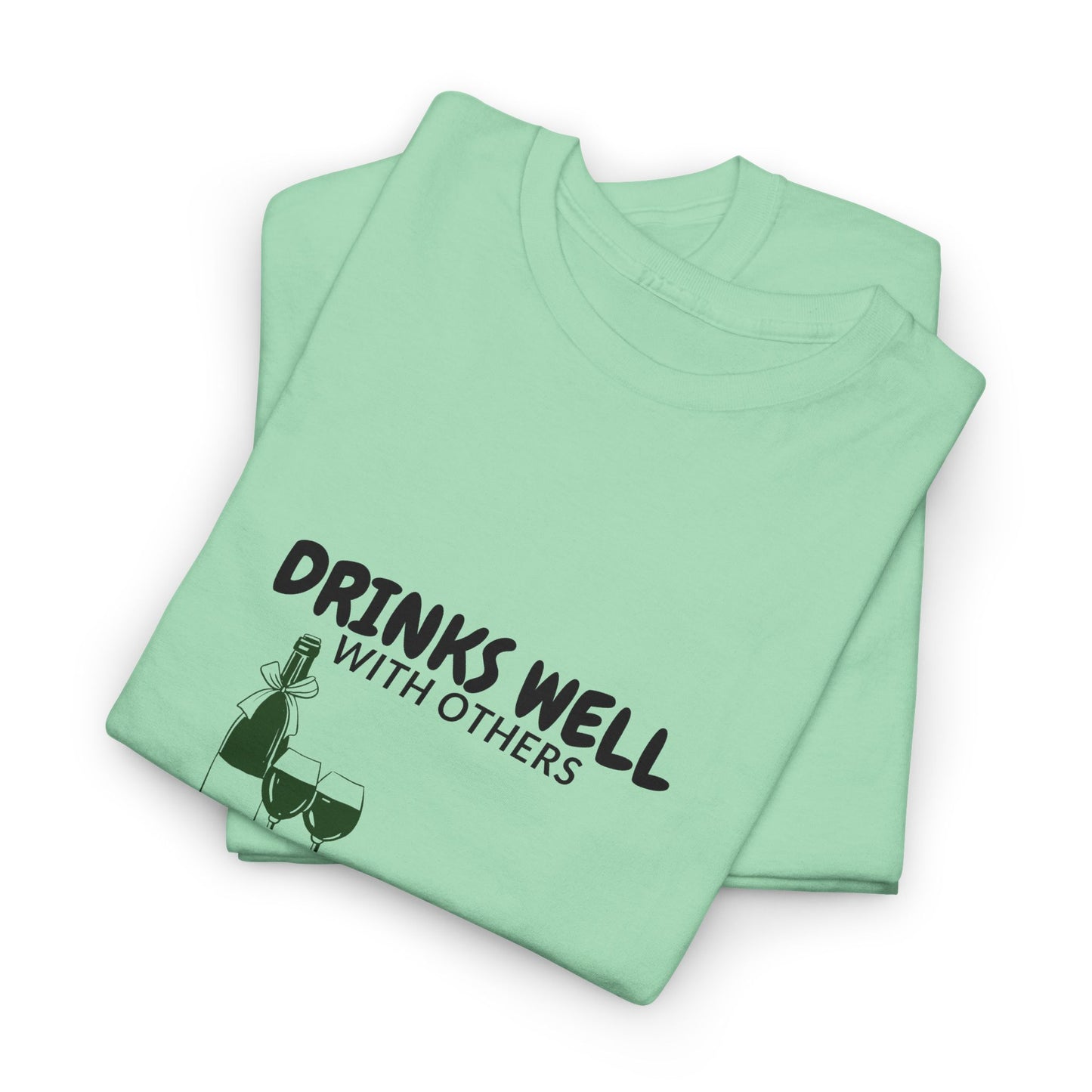 Drinks Well With Others Shirt