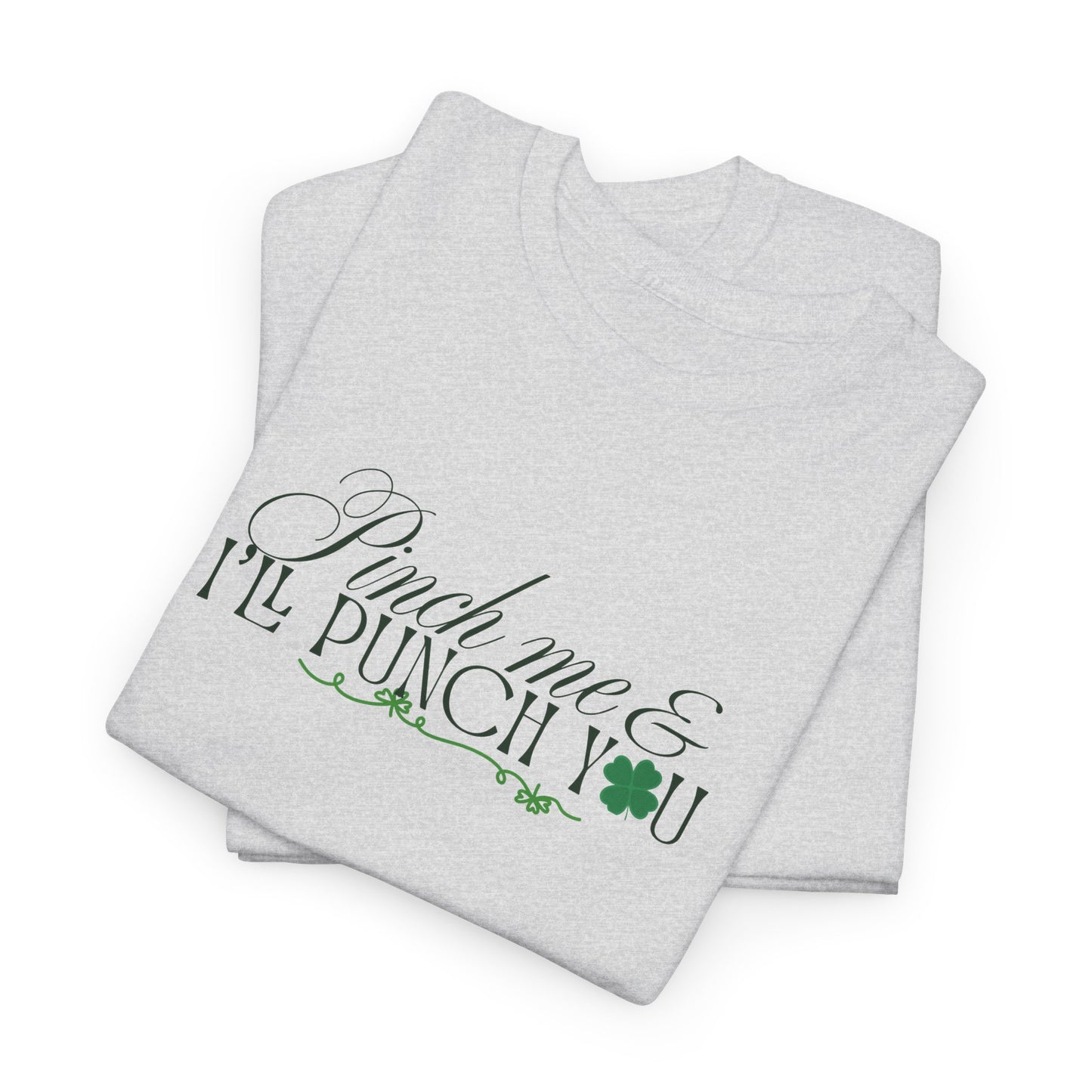 Pinch Me & I'll Punch You Shirt