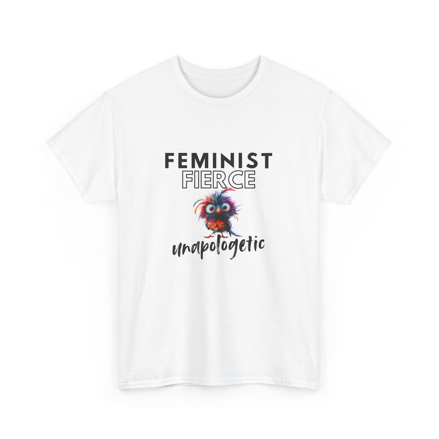 Feminist, Fierce, and Unapologetic Tee