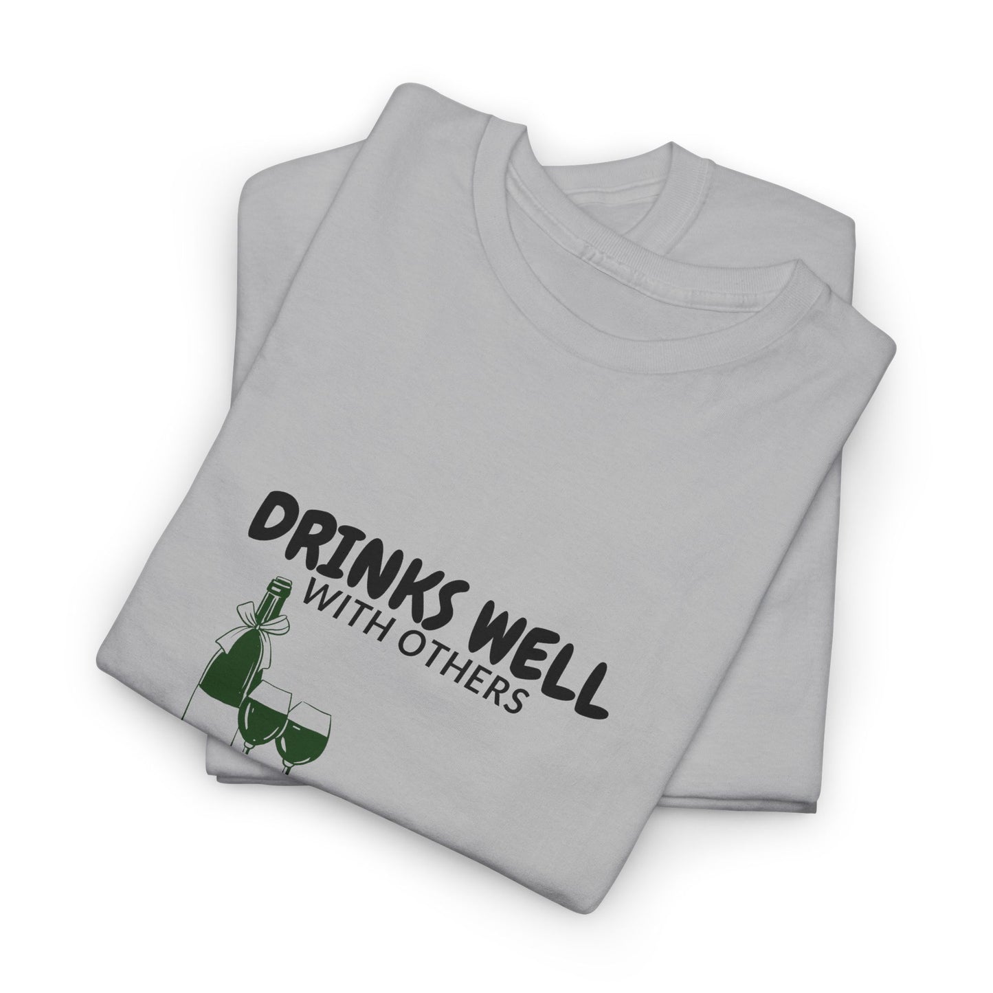 Drinks Well With Others Shirt