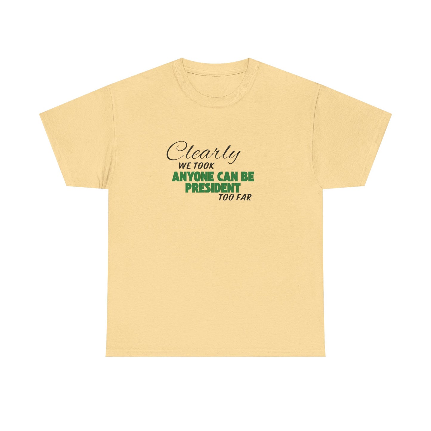 Anyone can be President T-Shirt