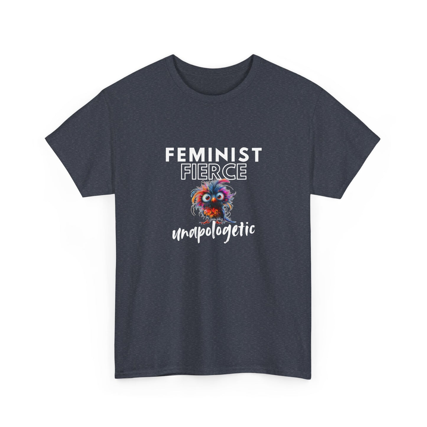 Feminist, Fierce, Unapologetic Bird Shirt