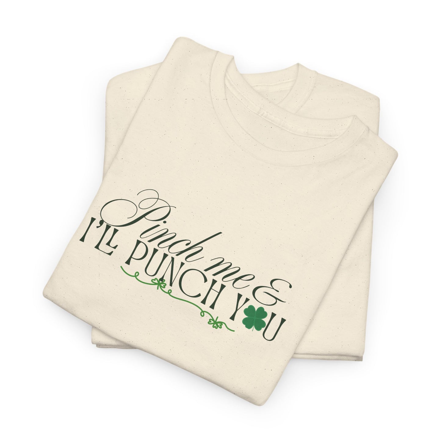 Pinch Me & I'll Punch You Shirt
