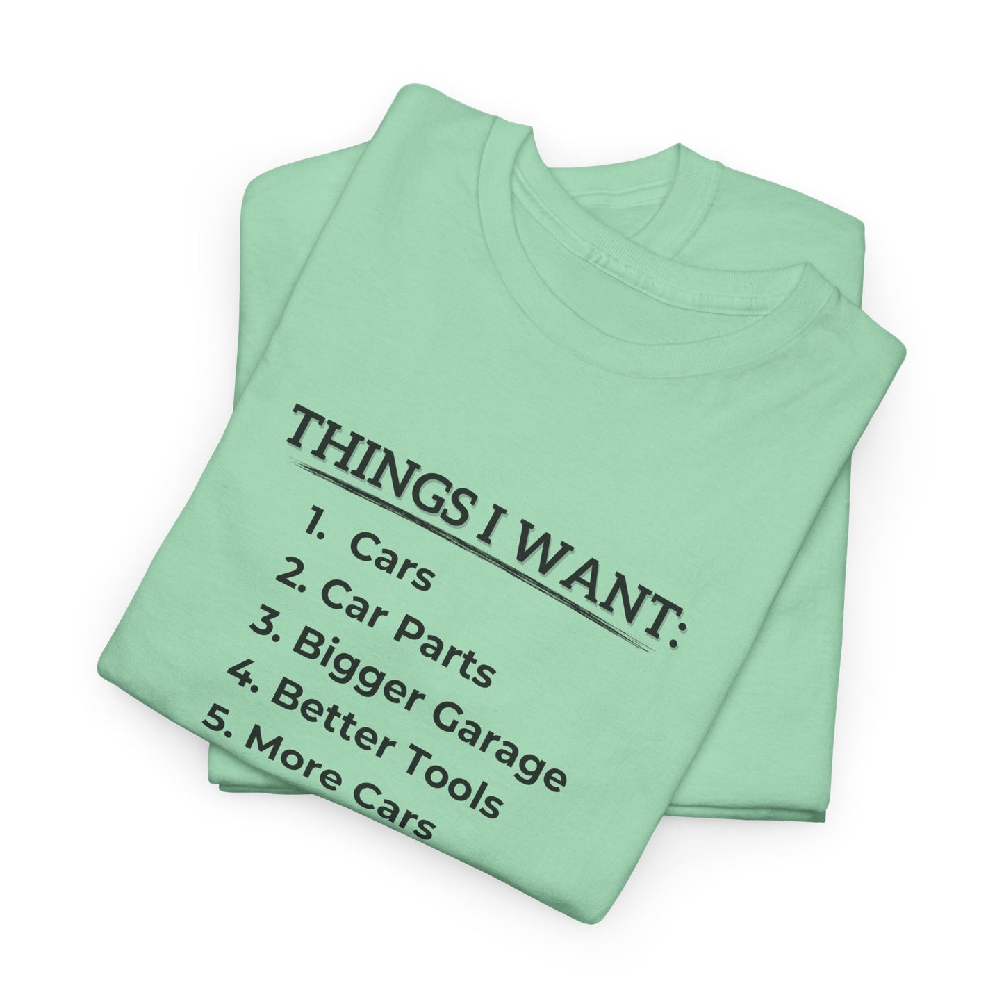 Car - Things I Want Shirt