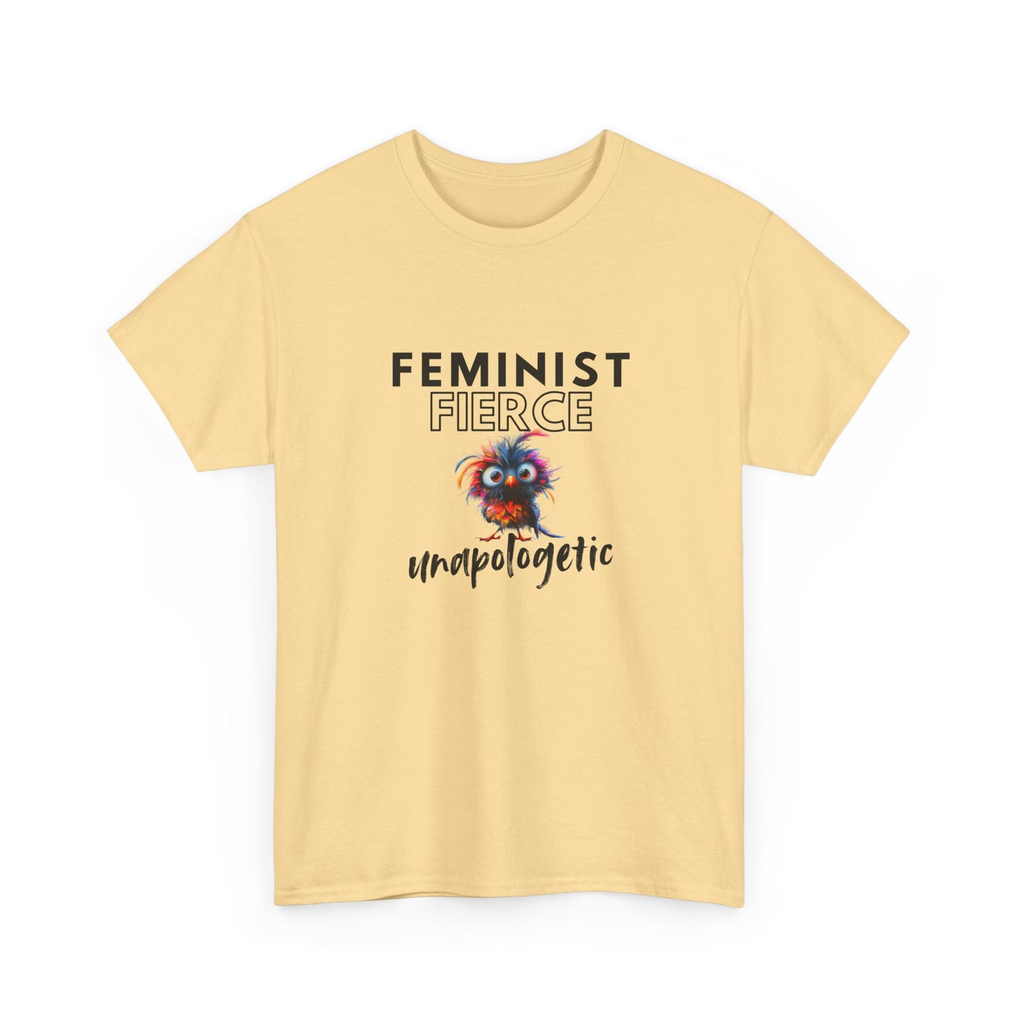 Feminist, Fierce, Unapologetic Bird Shirt