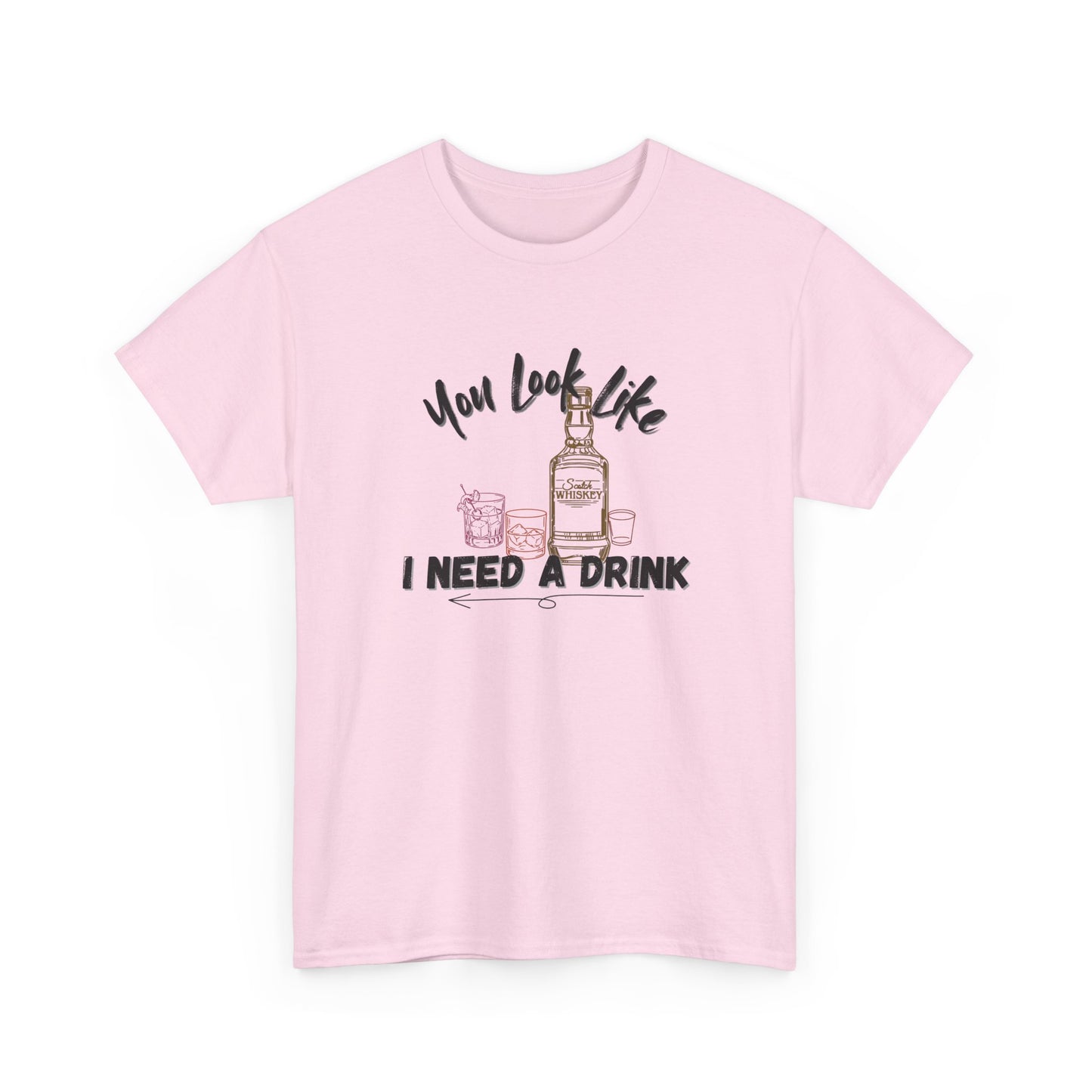 You Look Like I need a Drink Shirt