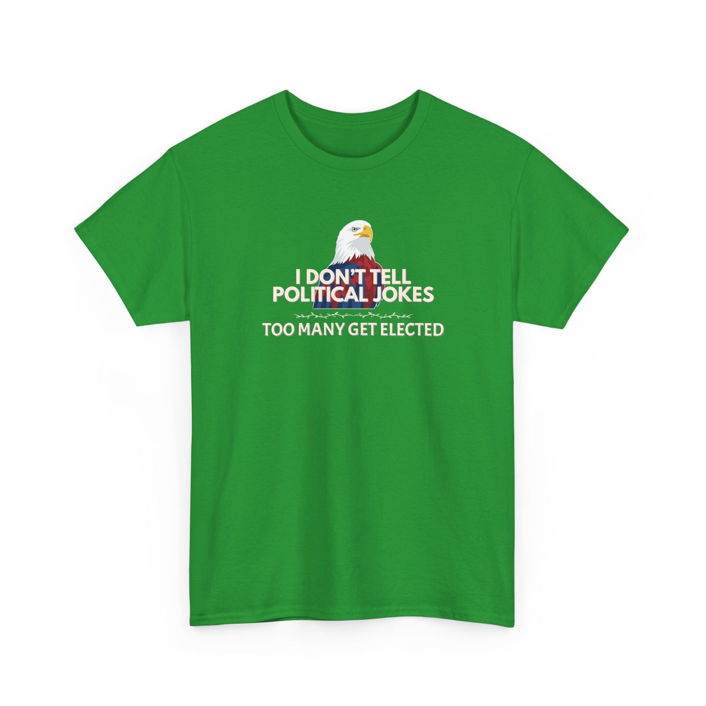Don't Tell Political Jokes Shirt