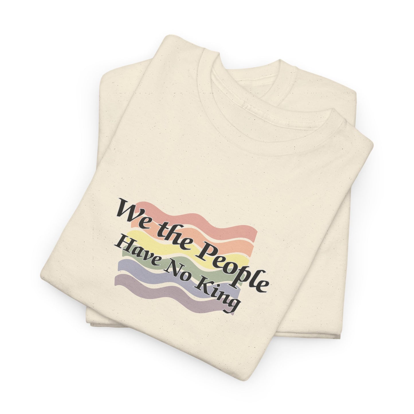 We the People Have No King Faded Pride Shirt