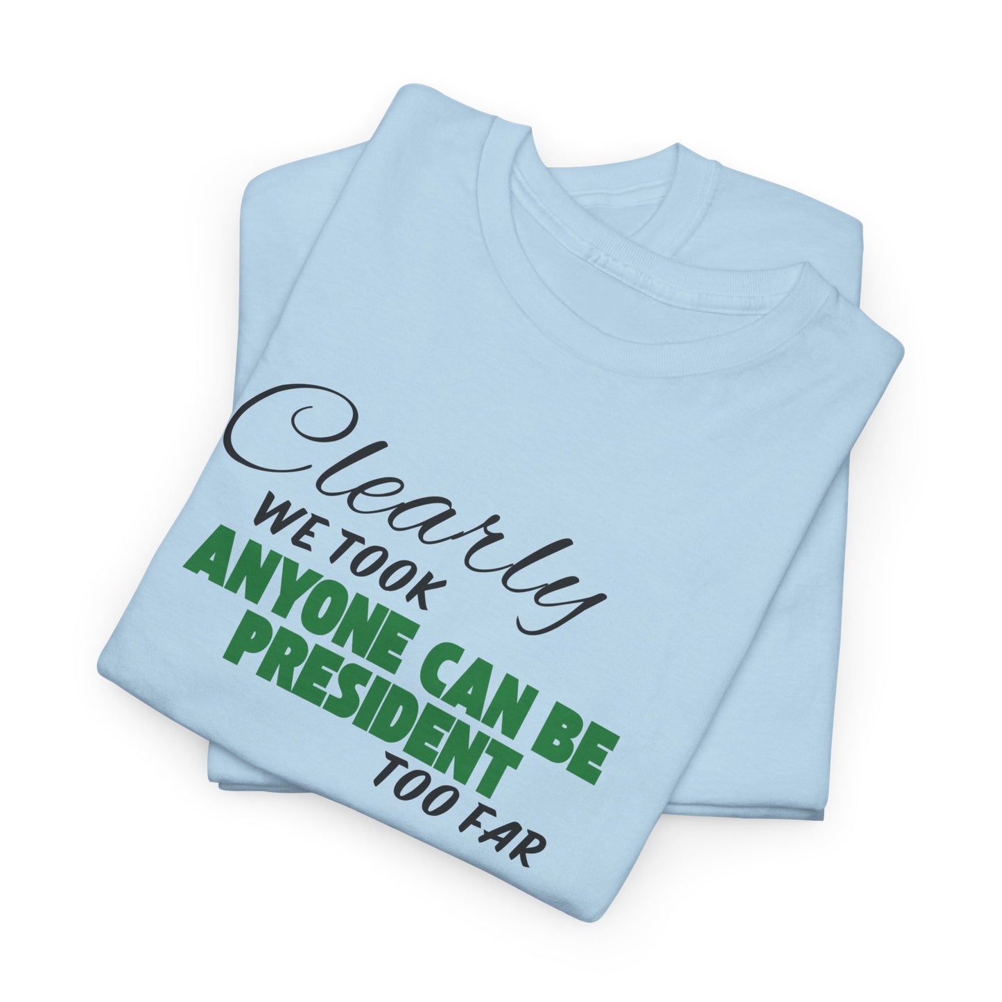 Anyone Can be President Shirt